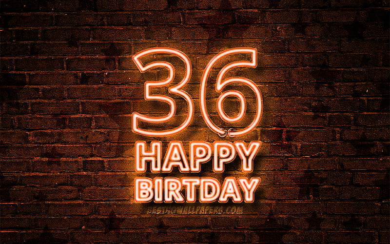 Happy 36 Years Birtay orange neon text, 36th Birtay Party, orange brickwall, Happy 36th birtay, Birtay concept, Birtay Party, 36th Birtay, HD wallpaper