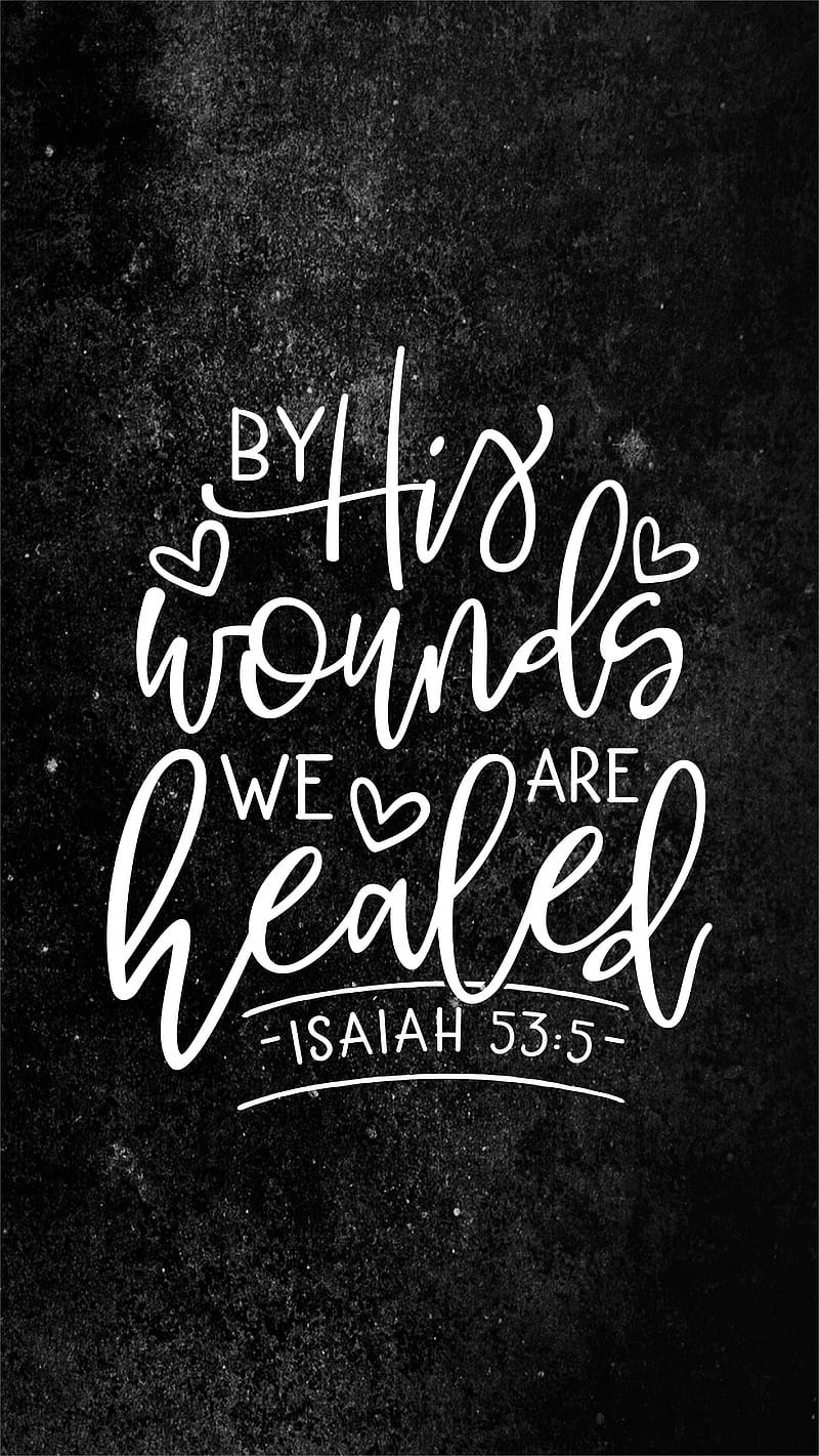 Bible Verse Isaiah, Bible, TheBlackCatPrints, believe, bible verse, black, christian, faith, corazones, isaiah 53 5, night, quotes, sayings, spiritual, we are healed, HD phone wallpaper