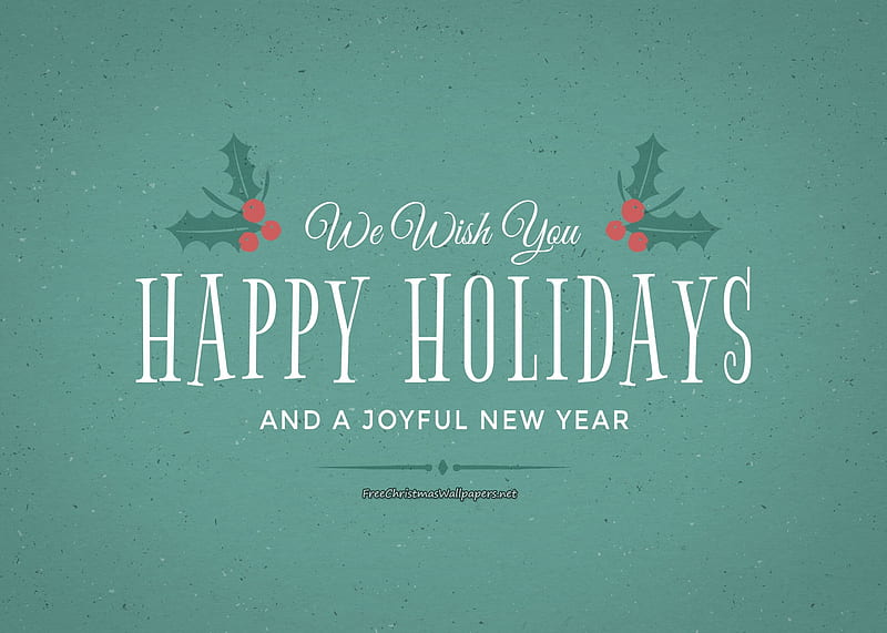 Happy Holidays And A Joyful New Year, Holidays, A, Joyful, New, Year, And, Happy, HD wallpaper