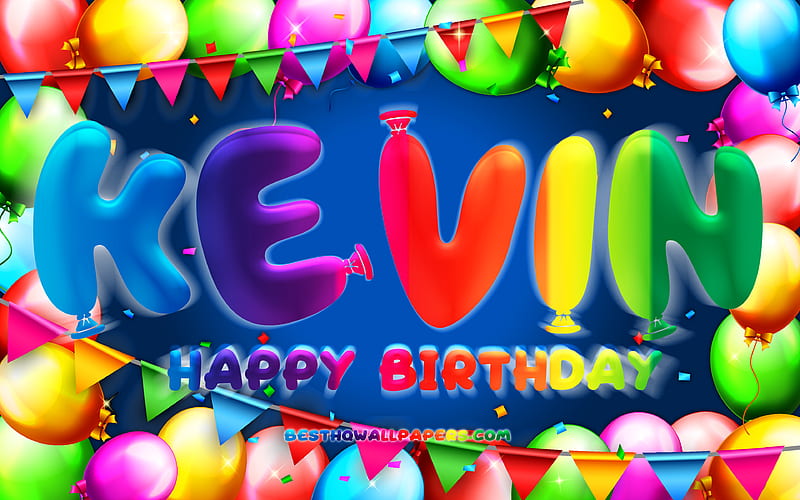 Happy Birtay Kevin colorful balloon frame, Kevin name, blue background, Kevin Happy Birtay, Kevin Birtay, popular swedish male names, Birtay concept, Kevin, HD wallpaper