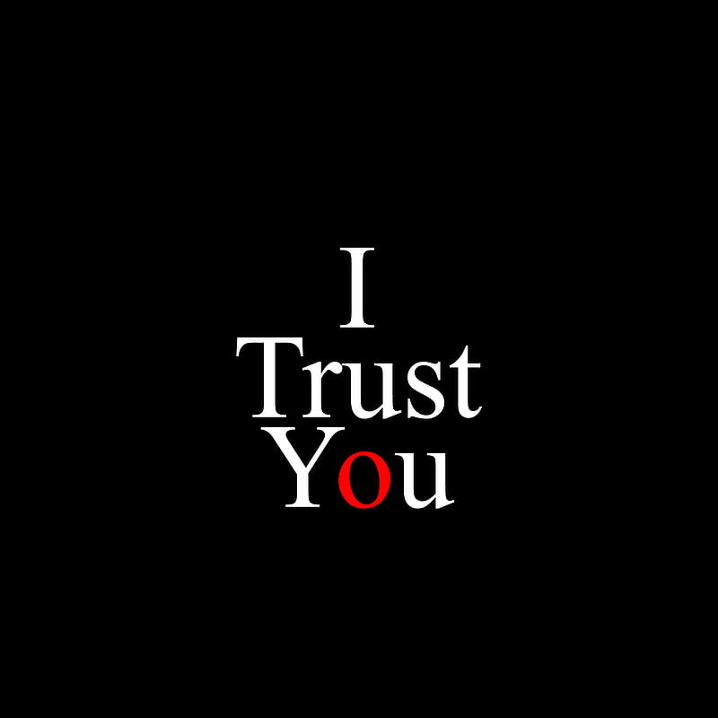 I TRUSTED YOU