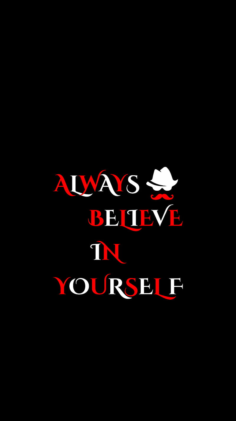 Believe in Yourself, always, black, desenho, red, swag, trending, HD phone  wallpaper | Peakpx