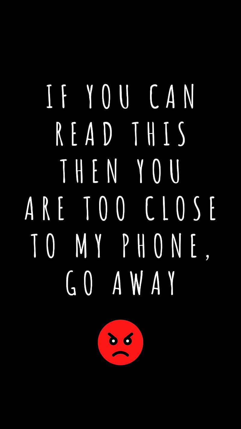 Stay Away from Phone, Sarcasm, Stay away from my phone, Trending, anti social, cool, funny, go away, humor, keep distance, meme, HD phone wallpaper