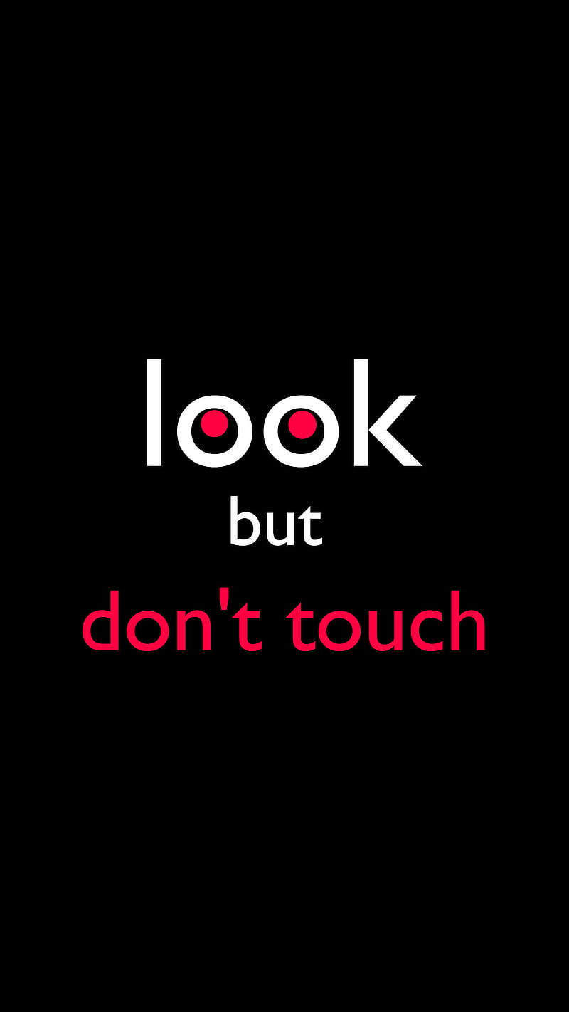 Look but dont touch