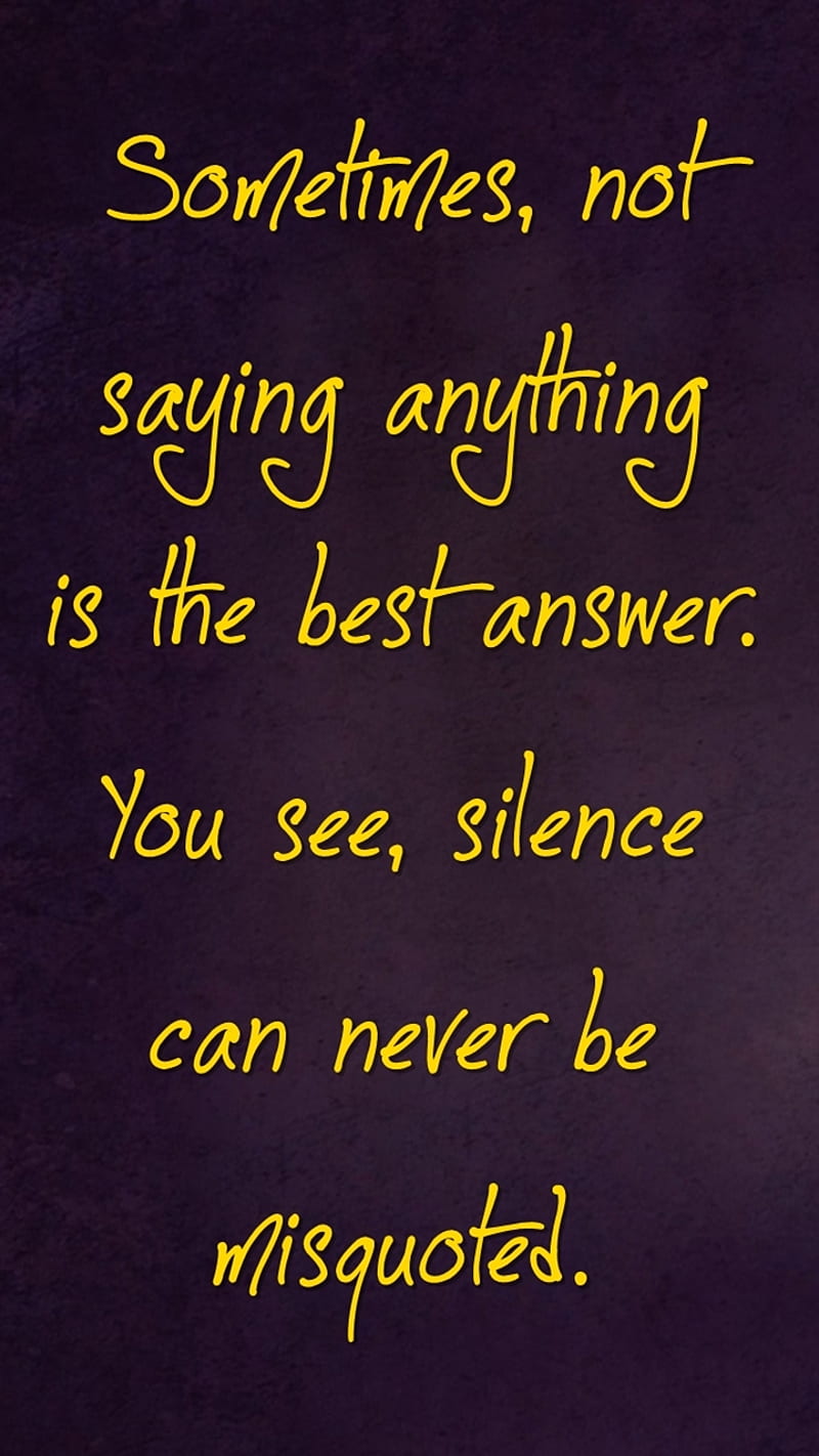 sometimes, answer, best, cool, misquoted, new, quote, saying, sign, silence, HD phone wallpaper