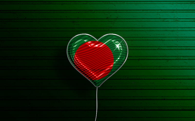 I Love Bangladesh realistic balloons, green wooden background, Asian countries, Bangladeshi flag heart, favorite countries, flag of Bangladesh, balloon with flag, Bangladeshi flag, Bangladesh, Love Bangladesh, HD wallpaper