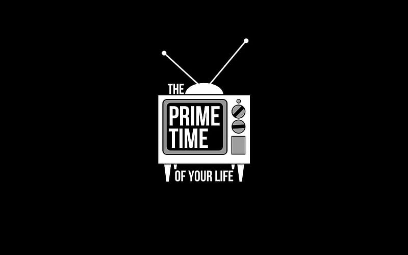 Prime Time of Your Life, art, quote, TV, creative art, HD wallpaper