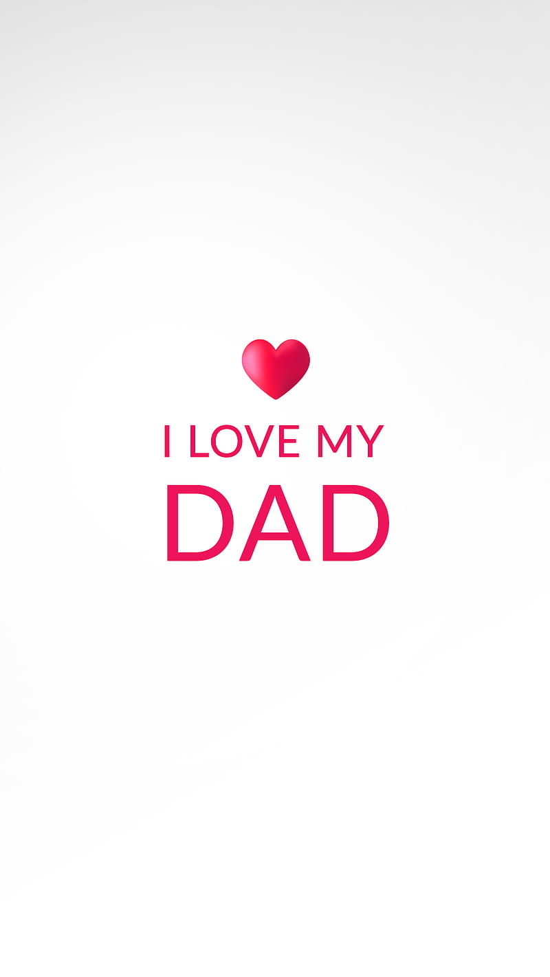 I Love You Dad, Family, Mom, TOP, HD phone wallpaper | Peakpx