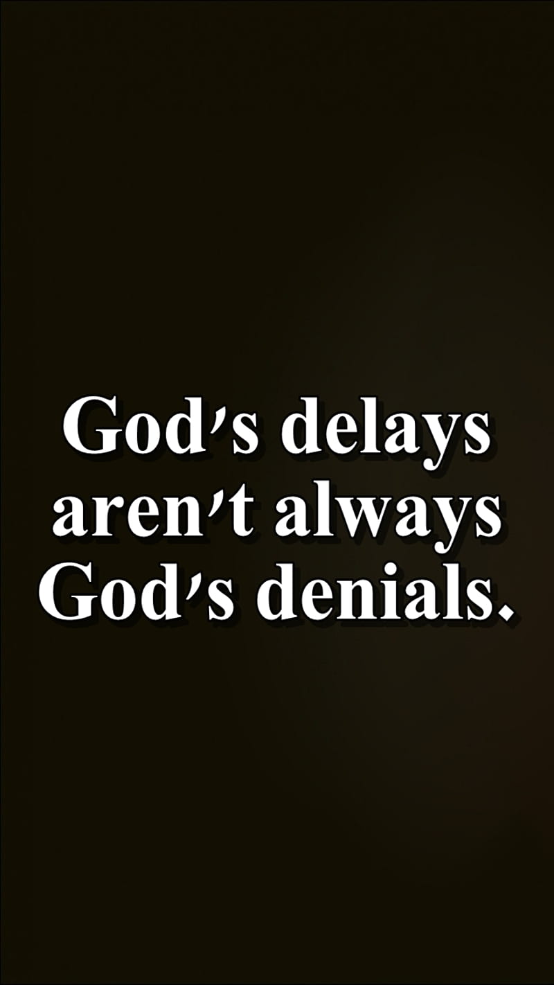 delays denials, cool, god, life, new, quote, saying, sign, HD phone wallpaper