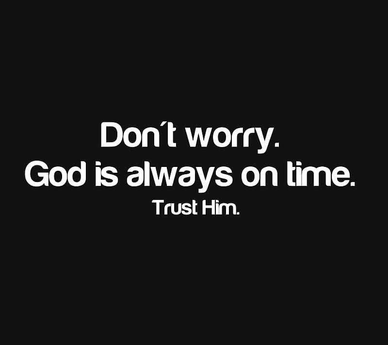 dont worry, god, new, quote, saying, time, trust, worry, HD wallpaper