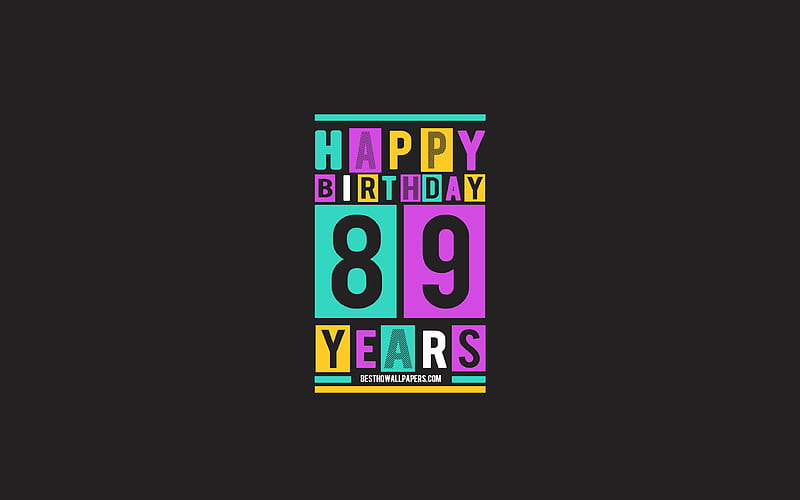 Happy 89 Years Birtay, Birtay Flat Background, 89th Happy Birtay, Creative Flat Art, 89 Years Birtay, Happy 89th Birtay, Colorful Abstraction, Happy Birtay Background, HD wallpaper