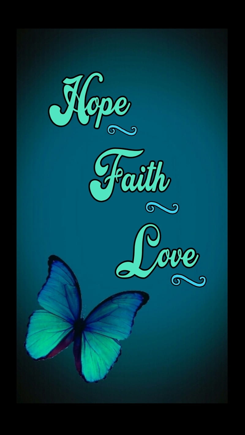 HFL, blue, butterflies, butterfly, faith, hope, love, peaceful, positive,  positivity, HD phone wallpaper | Peakpx