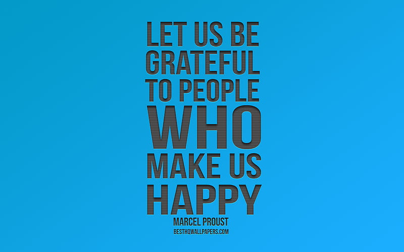 Let us be grateful to people who make us happy, Marcel Proust quotes, blue background, minimalism, popular quotes, HD wallpaper
