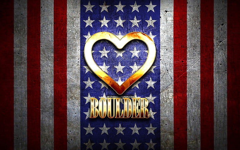I Love Boulder, american cities, golden inscription, USA, golden heart, american flag, Boulder, favorite cities, Love Boulder, HD wallpaper