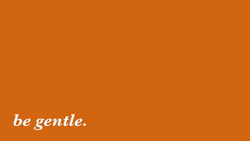 Be Gentle Word In Orange Background Orange Aesthetic, HD wallpaper