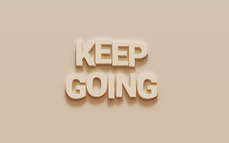 Keep going, motivation short quotes, 3d art, 3d letters, wall background, inspiration, HD wallpaper