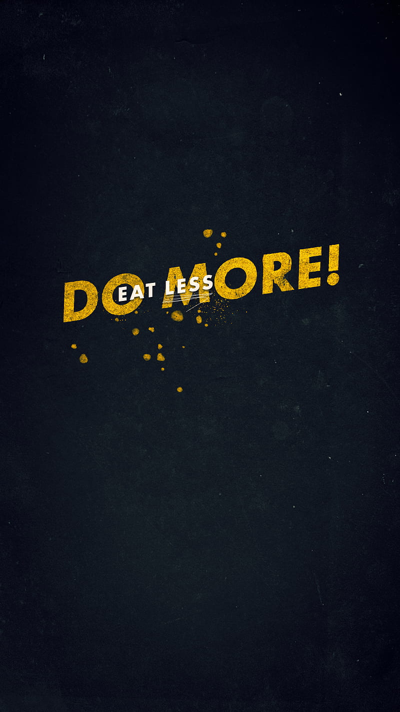 Do more, eat less!, Mtvtr, black, dark, do more, eat less, grunge, motivational, noise, noisy, quote, text, typography, yellow, HD phone wallpaper
