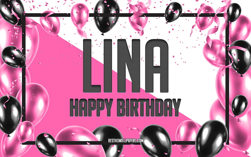 Happy Birtay Lina, Birtay Balloons Background, Lina, with names, Lina Happy Birtay, Pink Balloons Birtay Background, greeting card, Lina Birtay, HD wallpaper
