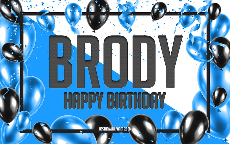 Happy Birtay Brody, Birtay Balloons Background, Brody, with names, Brody Happy Birtay, Blue Balloons Birtay Background, greeting card, Brody Birtay, HD wallpaper