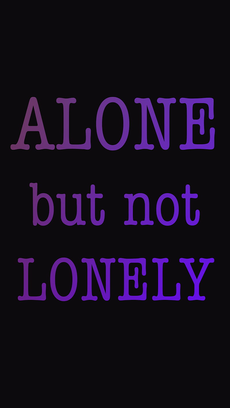 Alone but not Lonely, quotes, simple, wisdom, HD phone wallpaper