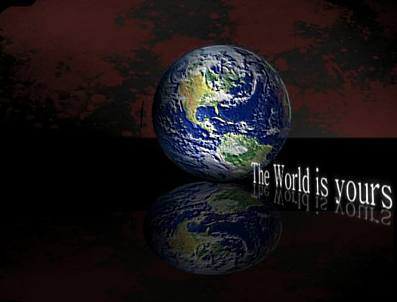 The World Is Yours HD wallpaper  Pxfuel