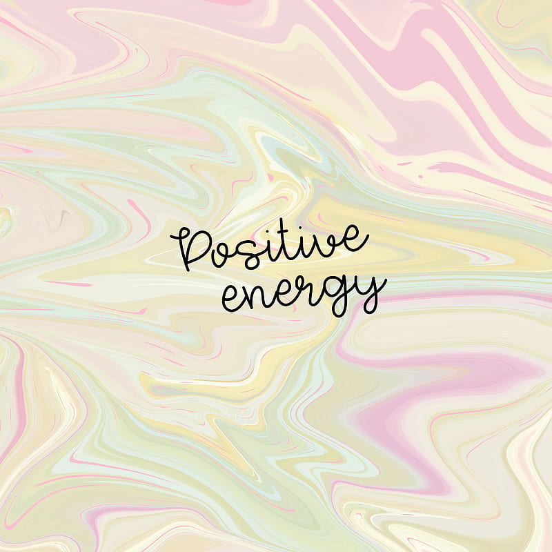Positive energy, inspiration, liquid, love, pastel, quotes, sayings,  spring, HD phone wallpaper | Peakpx