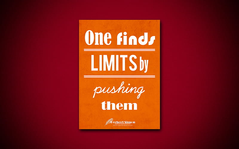 One finds limits by pushing them business quotes, Herbert Simon, motivation, inspiration, HD wallpaper