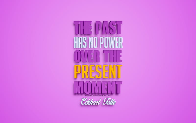 The past has no power over the present moment, Eckhart Tolle quotes, popular quotes, creative 3d art, quotes about the past, pink background, inspiration, HD wallpaper