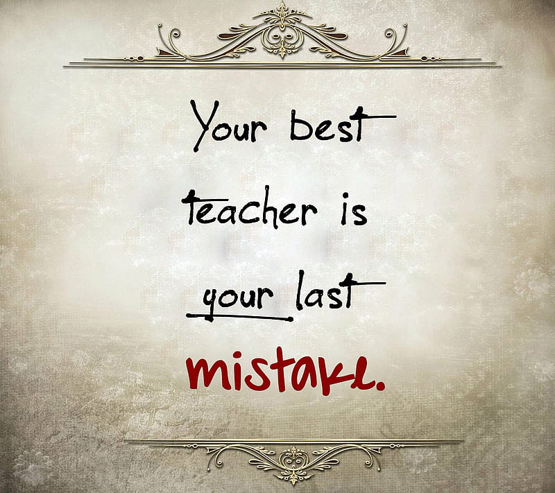 mistake, best, last, new, quote, saying, sign, teacher, HD wallpaper