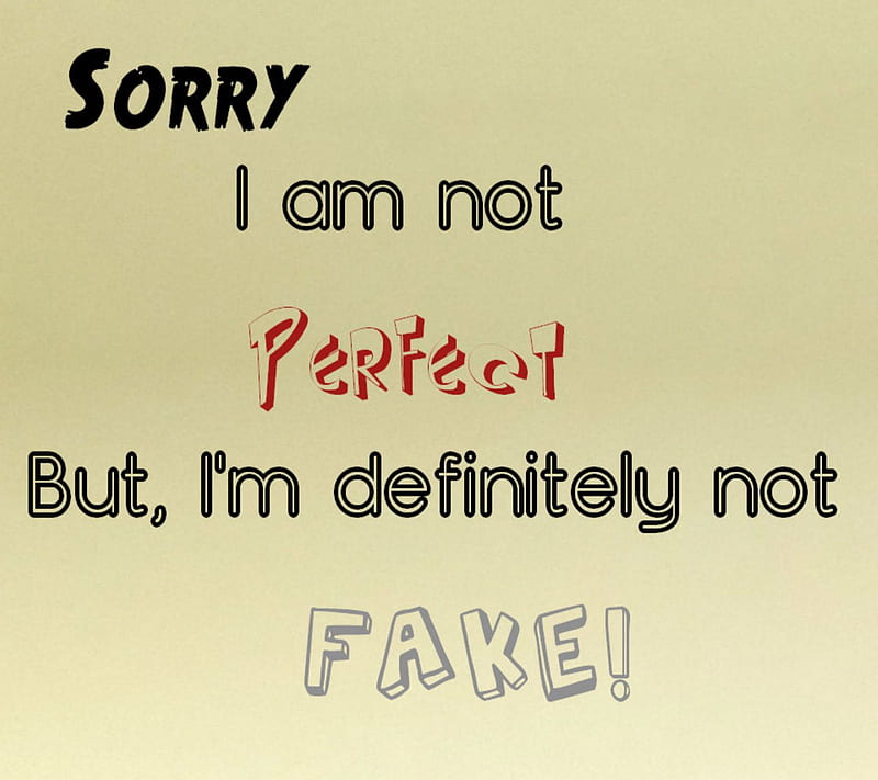 Not Fake, attitude, best, cool, nice, sayings, sorry, walls, words, HD wallpaper