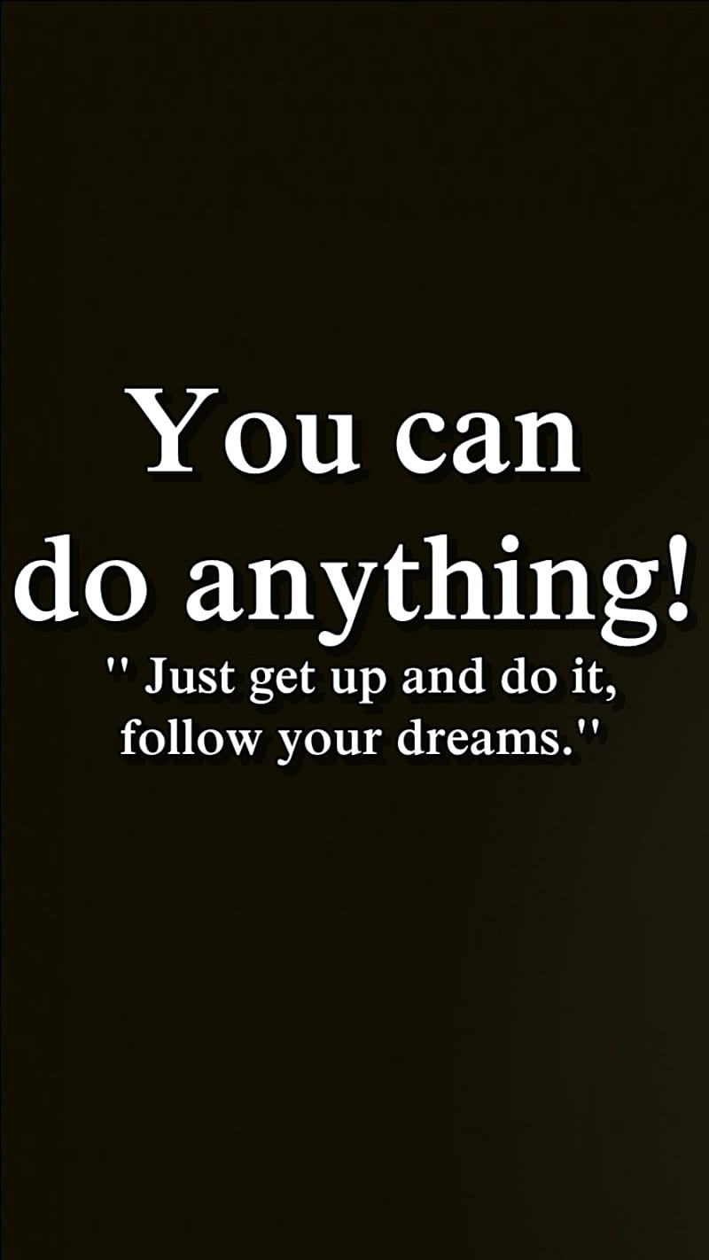do anything, dreams, follow, live, new, nice, quote, saying, sign, HD phone wallpaper