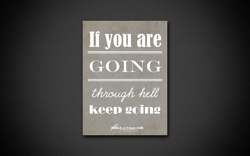 If you are going through hell Keep going, quotes about life, Winston Churchill, gray paper, popular quotes, inspiration, Winston Churchill quotes, HD wallpaper