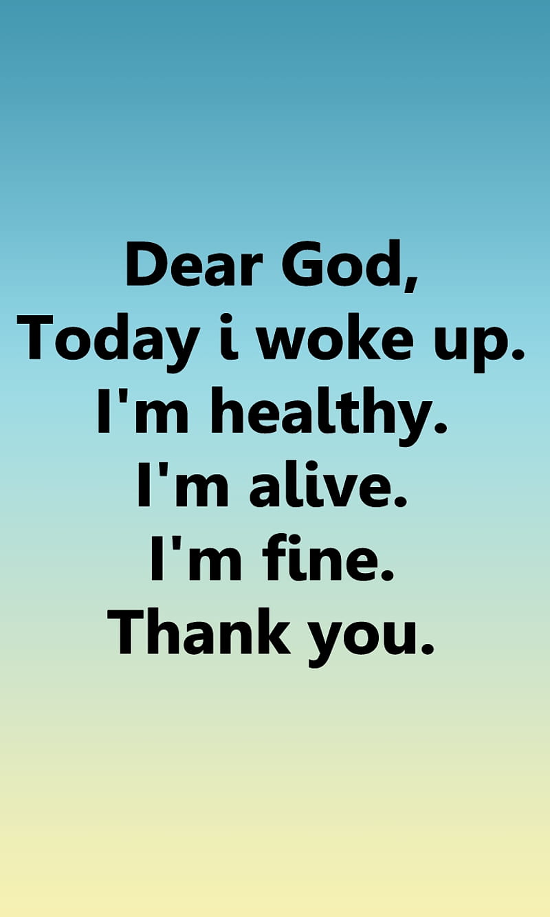dear god, alive, fine, god, healthy, new, quote, saying, thank you, HD phone wallpaper