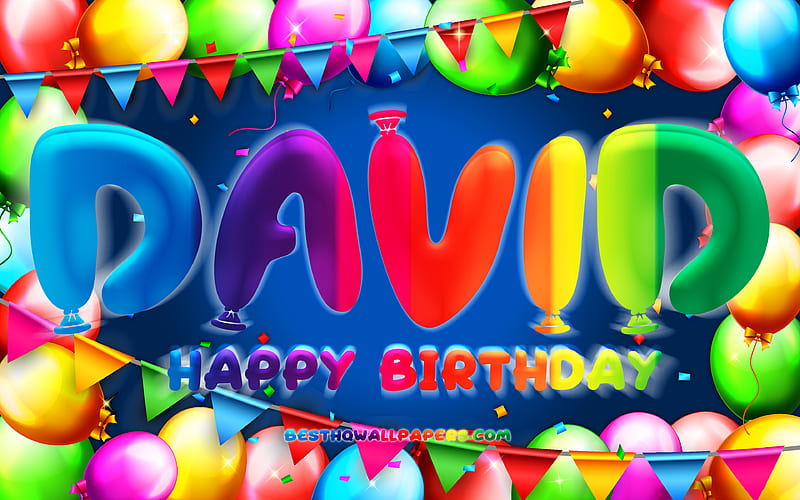 Happy Birtay David colorful balloon frame, David name, blue background, David Happy Birtay, David Birtay, popular german male names, Birtay concept, David, HD wallpaper