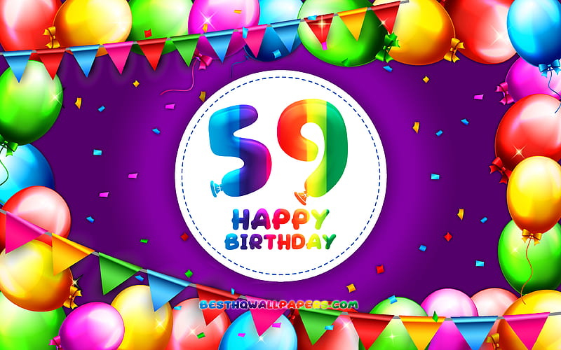 Happy 59th birtay colorful balloon frame, Birtay Party, violet background, Happy 59 Years Birtay, creative, 59th Birtay, Birtay concept, 59th Birtay Party, HD wallpaper