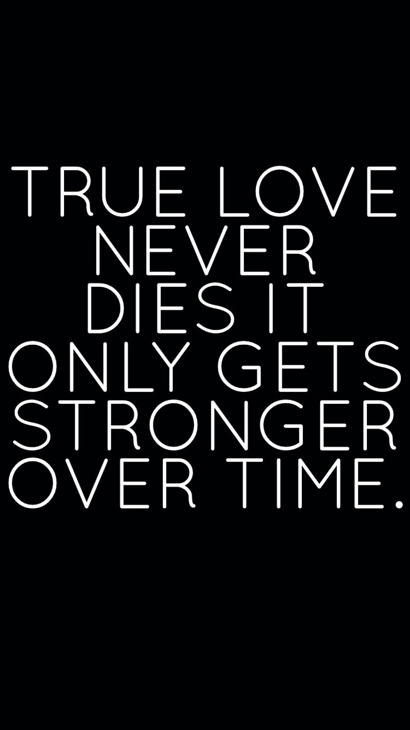 ONLY TRUE LOVE NEVER DIES !!!!