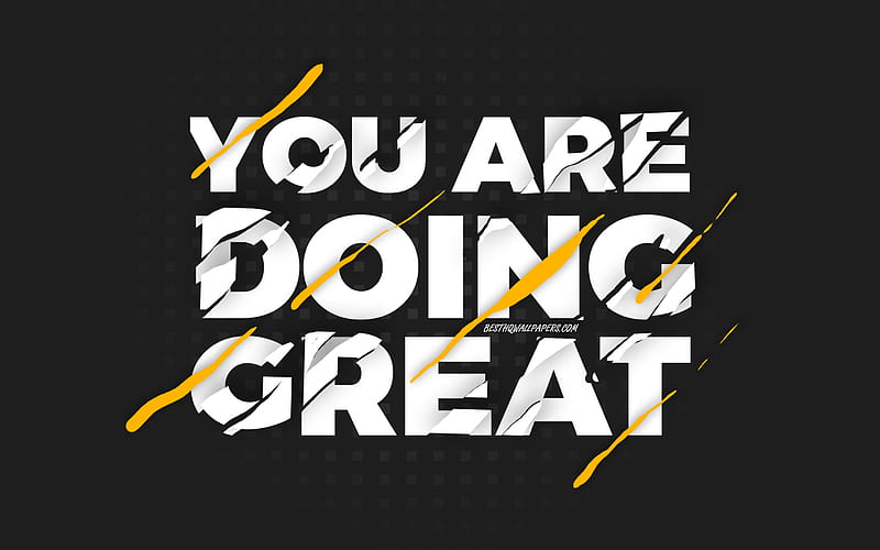 You are doing great, black background, creative art, motivation quotes,  motivation wish, HD wallpaper | Peakpx