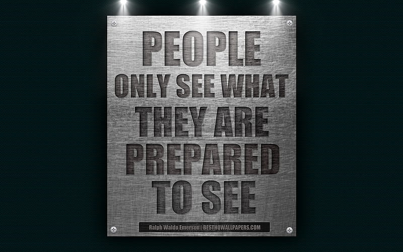 People only see what they are prepared to see, Ralph Waldo Emerson quotes, metal texture motivation, HD wallpaper