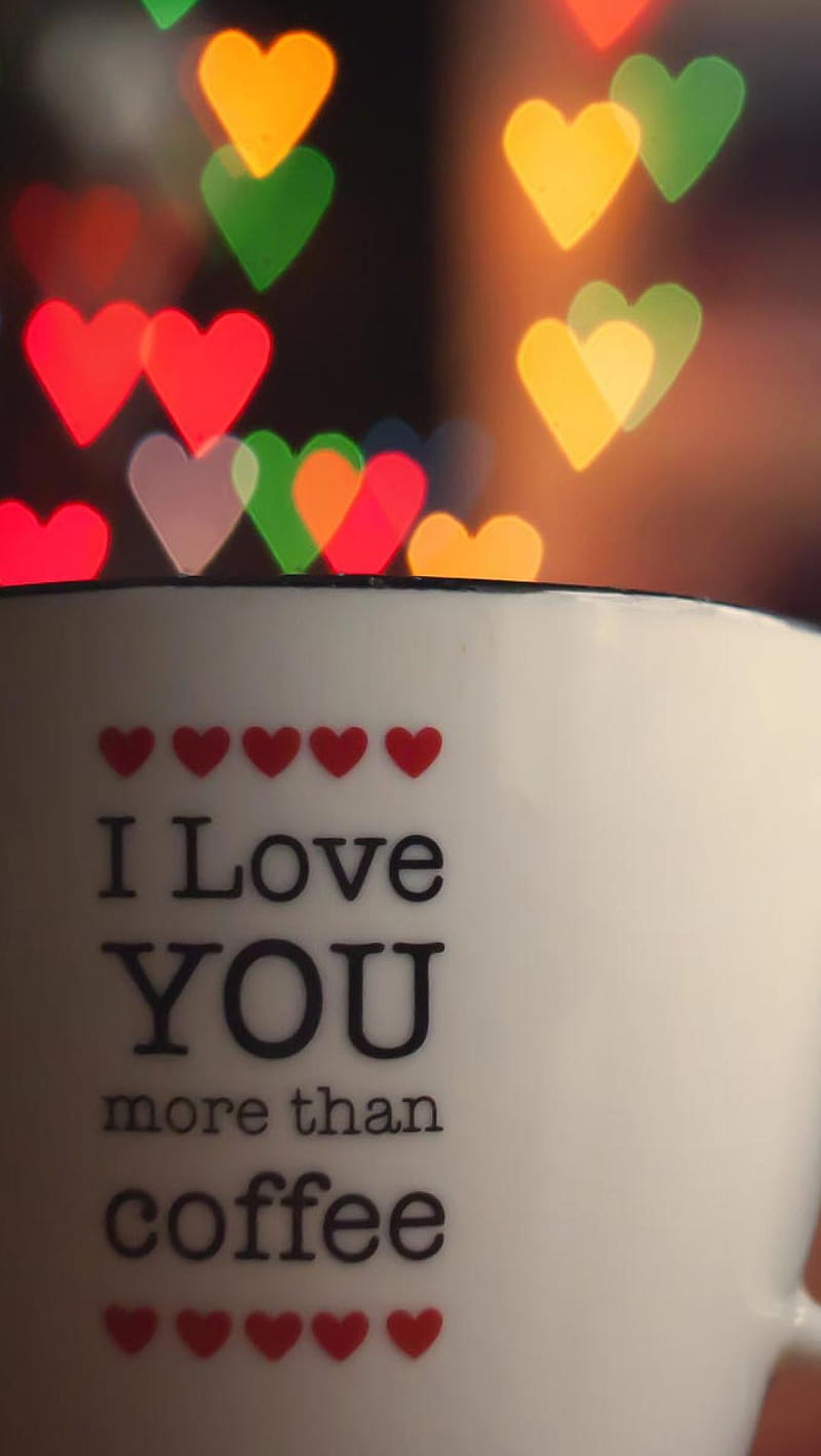 I Love You More Than, coffee, HD phone wallpaper