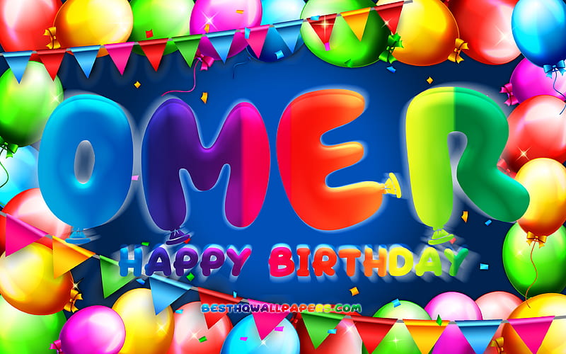 Happy Birtay Omer colorful balloon frame, Omer name, blue background, Omer Happy Birtay, Omer Birtay, popular turkish male names, Birtay concept, Omer, HD wallpaper