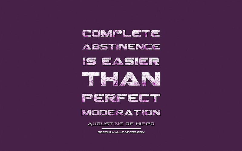 Complete abstinence is easier than perfect moderation, Augustine of Hippo, grunge metal text, quotes about abstinence, Augustine of Hippo quotes, inspiration, violet fabric background, HD wallpaper