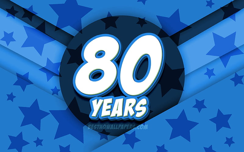 Happy 80 Years Birtay, comic 3D letters, Birtay Party, blue stars background, Happy 80th birtay, 80th Birtay Party, artwork, Birtay concept, 80th Birtay, HD wallpaper