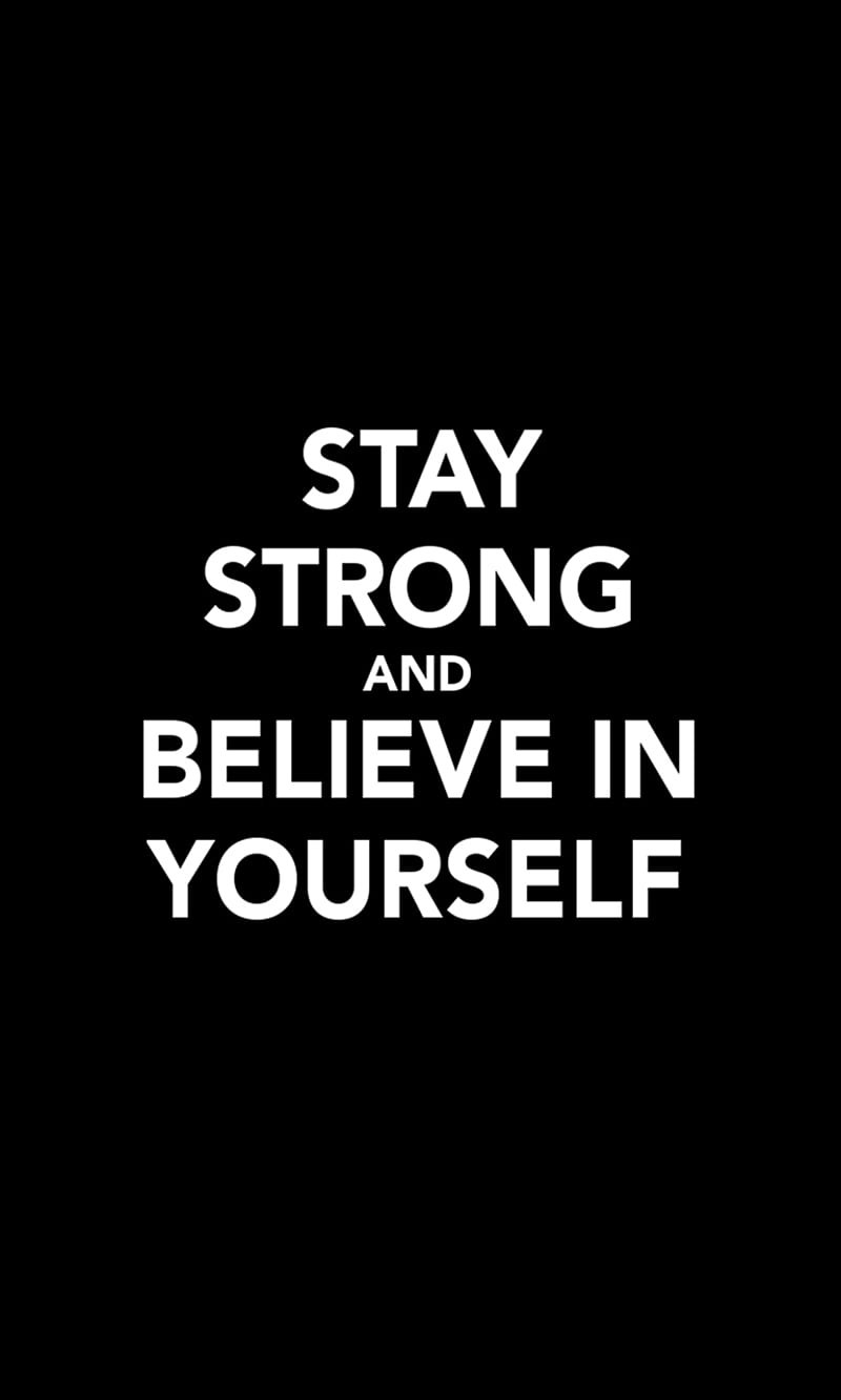 stay strong, believe, cool, life, new, quote, saying, you, HD phone wallpaper