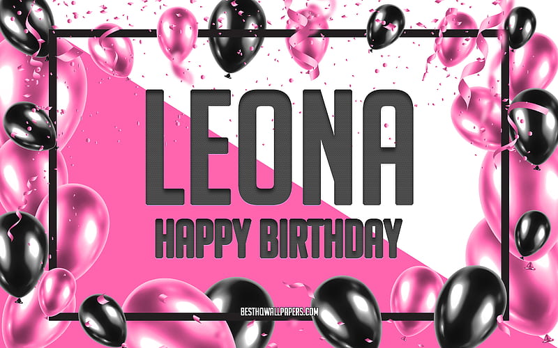 Happy Birtay Leona, Birtay Balloons Background, Leona, with names, Leona Happy Birtay, Pink Balloons Birtay Background, greeting card, Leona Birtay, HD wallpaper