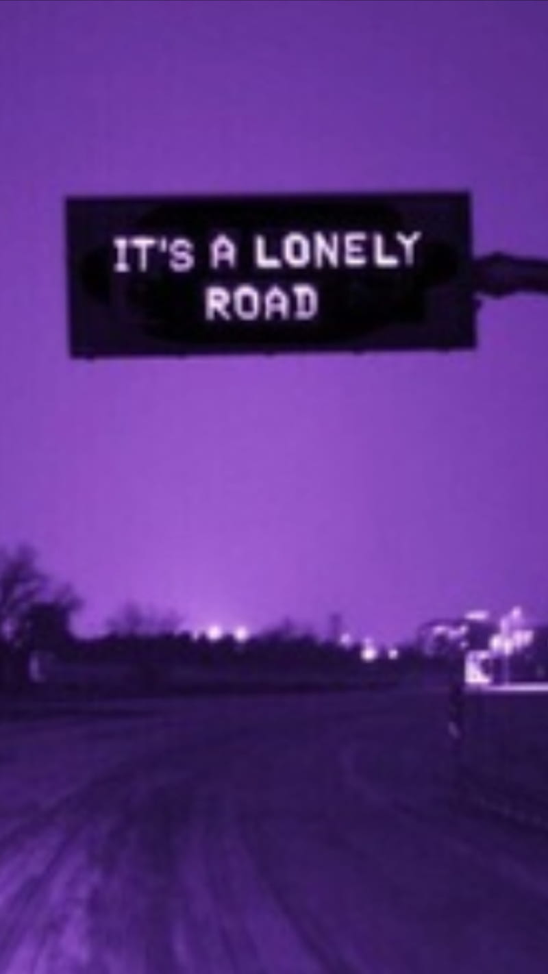 Its a lonely road, miss, os, route never, quote, road, purple, aesthetic,  HD phone wallpaper | Peakpx