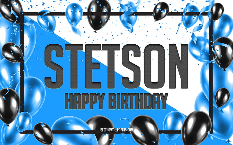 Happy Birtay Stetson, Birtay Balloons Background, Stetson, with names, Stetson Happy Birtay, Blue Balloons Birtay Background, greeting card, Stetson Birtay, HD wallpaper