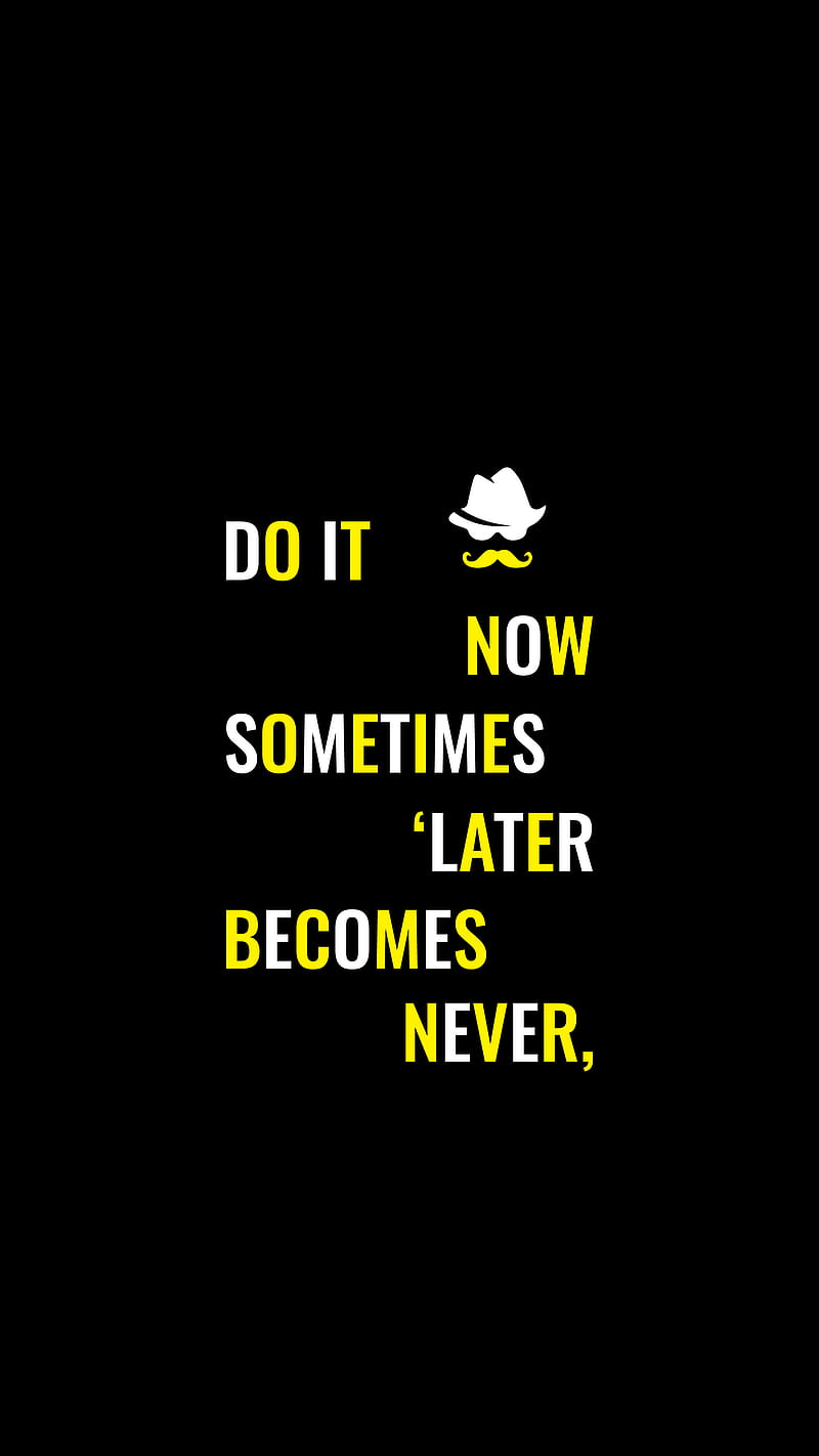 Motivational Wallpaper on Do it Now: Do it now You just do it and do it and  do it until now Succeed - Dont Give Up World