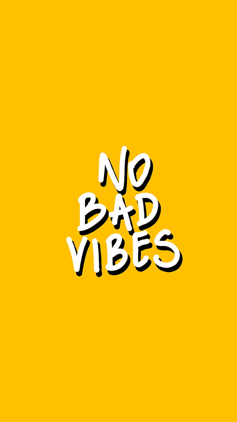no bad vibes, Sayings, inspirational, motive, power, quote, strong, text, yellow, HD phone wallpaper