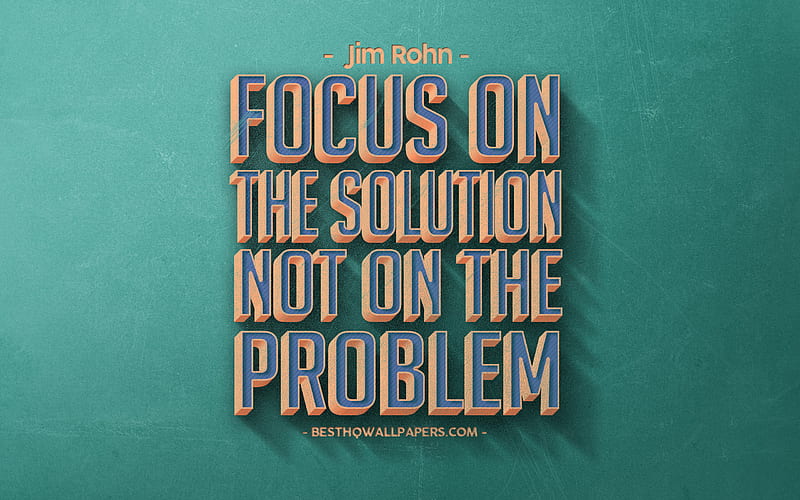Focus on the solution not on the problem, Jim Rohn quotes, retro style, popular quotes, motivation, quotes about problems, inspiration, green retro background, green stone texture, HD wallpaper