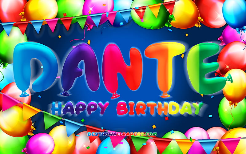 Happy Birtay Dante colorful balloon frame, Dante name, blue background, Dante Happy Birtay, Dante Birtay, popular american male names, Birtay concept, Dante, HD wallpaper